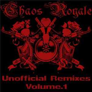 Chaos Royale - Unofficial Remixes Volume 1 FLAC