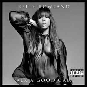Kelly Rowland - Talk A Good Game FLAC