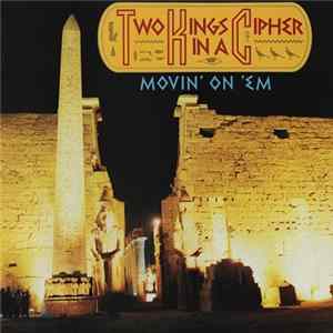 Two Kings In A Cipher - Movin' On 'Em FLAC