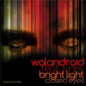 Wolandroid Feat. Lynny - Bright Light Closed Eyes FLAC