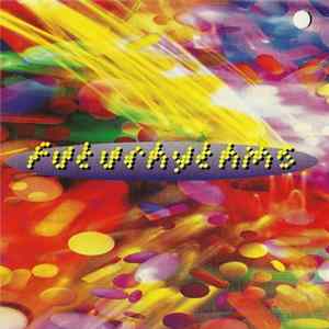 Various - Futurhythms FLAC
