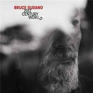 Bruce Sudano - 21ST Century World FLAC
