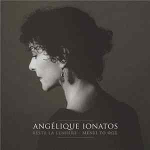 Angélique Ionatos - Reste La Lumière - ΜΕΝΕΙ ΤΟ ΦΩΣ FLAC