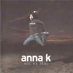Anna K - Noc Na Zemi FLAC