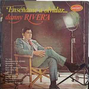 Danny Rivera - Enseñame A Olvidar... FLAC