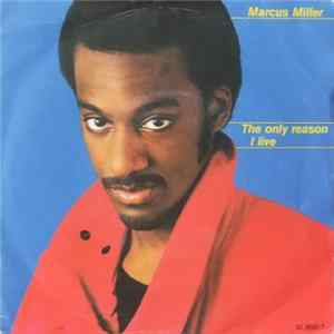 Marcus Miller - The Only Reason I Live FLAC