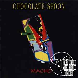Chocolate Spoon - Macho FLAC