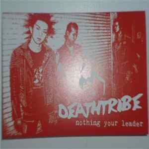 Deathtribe - Nothing Your Leader FLAC