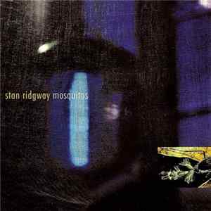 Stan Ridgway - Mosquitos... Expanded FLAC