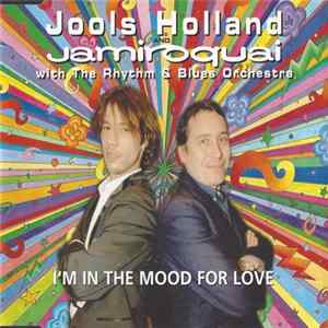 Jools Holland And Jamiroquai With The Rhythm & Blues Orchestra - I'm In The Mood For Love FLAC