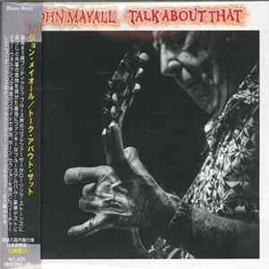 John Mayall - Talk About That FLAC