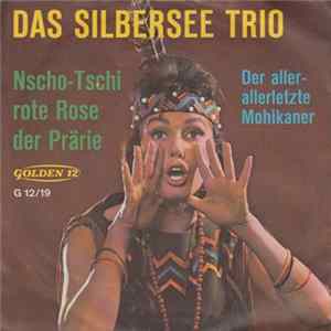Das Silbersee Trio - Nscho-Tschi Rote Rose Der Prärie FLAC