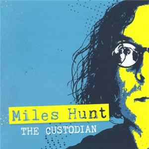 Miles Hunt - The Custodian FLAC