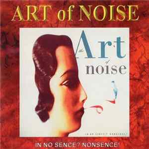 The Art Of Noise - In No Sense? Nonsense! FLAC
