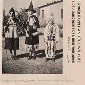 Roger Harvey And The Wild Life - Halloween 7" FLAC