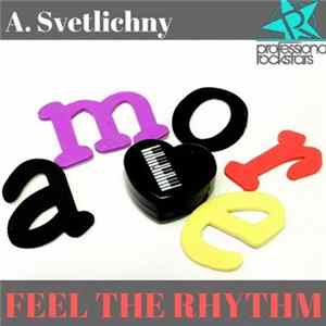 A. Svetlichny - Feel The Rhythm FLAC
