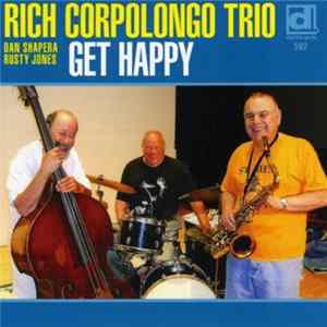 Rich Corpolongo Trio - Get Happy FLAC