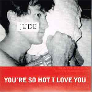 Jude - You're So Hot I Love You FLAC