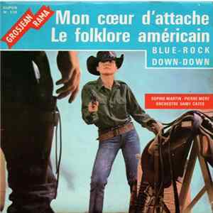 Sophie Martin, Pierre Méry, Orchestre Samy Cates - Mon Coeur D'Attache FLAC