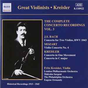 Bach, Mozart, Paganini, Kreisler, Fritz Kreisler, Various - The Complete Concertos Vol. 3 FLAC