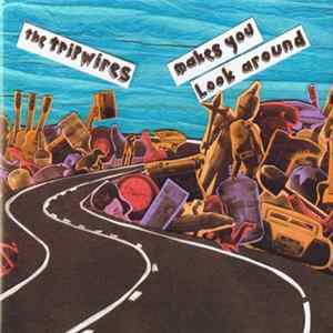 The Tripwires - Makes You Look Around FLAC