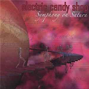 Electric Candy Shop - Symphony On Saturn FLAC