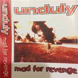 Unduly - Mad For Revenge FLAC
