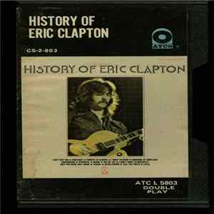 Eric Clapton - History Of Eric Clapton FLAC
