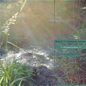 Troum ❘ Christian Renou - Dissolution FLAC