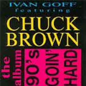 Ivan Goff Featuring Chuck Brown - 90's Goin' Hard FLAC