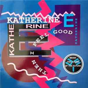 Katherine E - Then I Feel Good FLAC