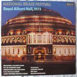 Brighouse And Rastrick Band, City Of Coventry Band, Grimethorpe Colliery Band, G.U.S. (Footwear) Band, James Shepherd Versatile Brass Conducted By Geoffrey Brand, Eric Ball, Walter Hargreaves Directed By Dennis Wilby - National Brass Festival, Royal Alber FLAC