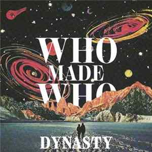 WhoMadeWho - Dynasty (Remixes) FLAC