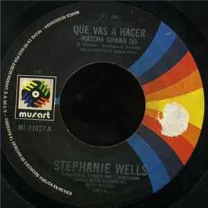 Stephanie Wells - Watcha Gonna Do FLAC