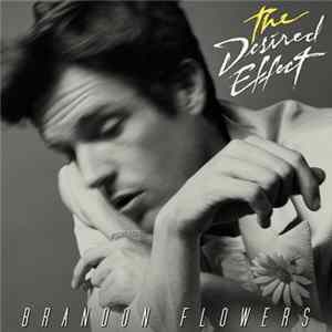 Brandon Flowers - The Desired Effect FLAC