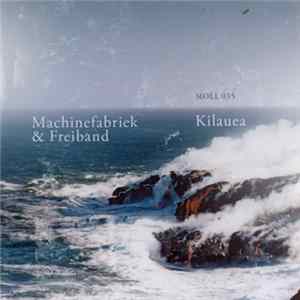 Machinefabriek & Freiband - Kilauea FLAC