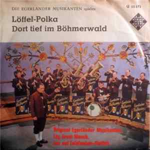 Die Original Egerländer Musikanten - Die Original Egerländer Musikanten Spielen Löffel-Polka / Dort Tief Im Böhmerwald FLAC