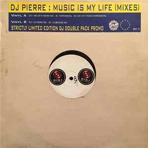 DJ Pierre - Music Is My Life (Mixes) FLAC