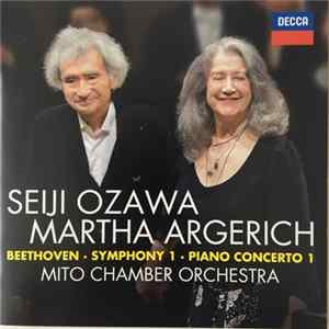 Beethoven, Seiji Ozawa, Martha Argerich, Mito Chamber Orchestra - Symphony 1 • Piano Conceto 1 FLAC