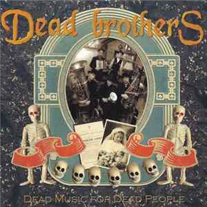 Dead Brothers - Dead Music For Dead People FLAC