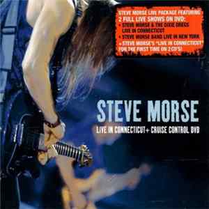 Steve Morse & The Dixie Dregs & Steve Morse Band - Live In Connecticut + Cruise Control DVD FLAC