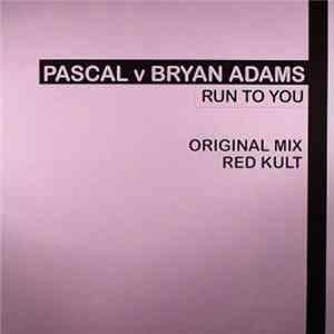 Pascal V Bryan Adams - Run To You FLAC