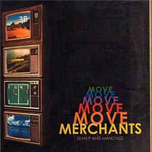 Sean P And Manchild Are Move Merchants - Move Merchants FLAC