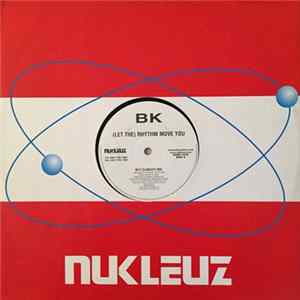BK - (Let The) Rhythm Move You FLAC