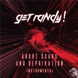 Get Randy! - About Scars And Deprivation (Instrumental) FLAC