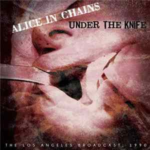 Alice In Chains - Under The Knife FLAC