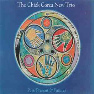 The Chick Corea New Trio - Past, Present & Futures FLAC