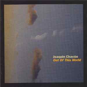 Joaquín Chacón - Out Of This World FLAC