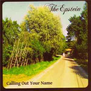The Epstein - Calling Out Your Name FLAC