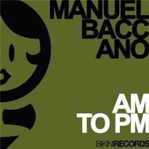Manuel Baccano - AM To PM FLAC